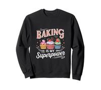 Baking Is My Superpower - Funny Baker & Baking Sweatshirt