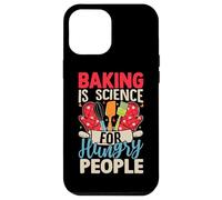 Baking Is Science For Hungry People Case for iPhone 12 Pro Max