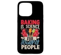 Baking Is Science For Hungry People Case for iPhone 15 Pro Max