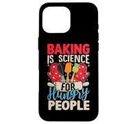 Baking Is Science For Hungry People Case for iPhone 16 Pro Max