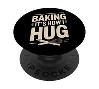 Baking It's How I Hug For Bakers And Pastry Lovers PopSockets Adhesive PopGrip