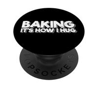 Baking Lover Baker Cookie Pastry Chef Baking It’s How I Hug PopSockets Adhesive PopGrip