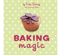 Baking Magic: The essential companion for the home baker (The Magic Baking Series)