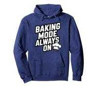BAKING MODE ALWAYS ON - Funny Baker Quote Pullover Hoodie