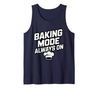Baking Mode Always ON - Funny Baker Quote Tank Top