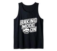 Baking Mode Always ON - Funny Baker Quote Tank Top