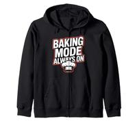 BAKING MODE ALWAYS ON - Funny Baker Quote Zip Hoodie