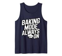 Baking Mode Always On - Funny Baker Quotes Pastry Lovers Tank Top