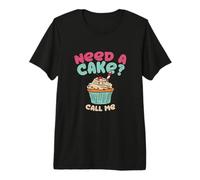 Baking Need A Cake Call Me Quote Cupcake Pie Confectionery Premium T-Shirt
