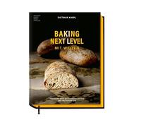 Baking Next Level mit Weizen: Perfektes Brot mit Weizensauerteig und Weizenvorteig