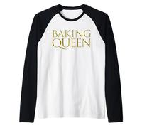 Baking Queen Cake & Cookies Pastry Chef Chocolate Cake Baker Raglan Baseball Tee