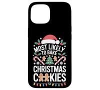 Baking Season Most Likely To Bake Christmas Cookies Joy Case for iPhone 15