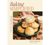 Baking Simplified: The Easiest, Quickest Recipes for Breads, Cakes, Cookies, and More - No Stand Mixer Needed