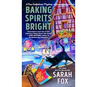 Baking Spirits Bright: 2 (A True Confections Mystery)