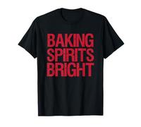 Baking Spirits Bright Holiday Slogan T-Shirt