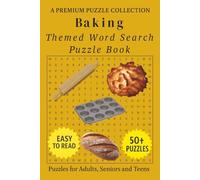 Baking - Themed Word Search Puzzle Book: 50+ Easy-to-Read Baking Related Puzzles - For Adults, Seniors, and Teens. (Word Search Puzzle Collection)