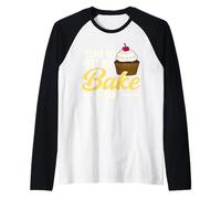 Baking Time to Get My Bake On Pastry Cake Cookies Baker Raglan Baseball Tee