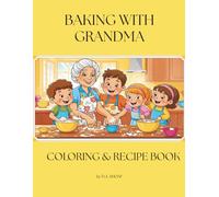 Baking With Grandma: A Coloring & Recipe Book
