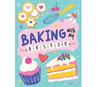 Baking with My Bestie