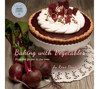 Baking with Vegetables: From the Garden to the Oven