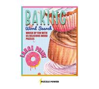 Baking Word Search: A Large Print Word Search Puzzle Book For Adults And Seniors Featuring 65 Sweet And Savory Baking-Themed Puzzles (Themed Word Search Collection for Adults & Seniors)