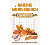 Baking Word Search Book: 65 Puzzles - Featuring Words About Bread, Desserts, Ingredients, and Kitchen Tools | A Fun & Relaxing Word Search Puzzle Book ... and Baking Lovers | 6x9 inches, 130 pages