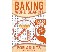 Baking Word Search for Adults: Large Print Puzzles for Stress Relief and Mental Sharpness Over 50 Puzzles to Keep You Thinking