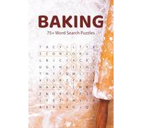Baking Word Search Puzzle Book: The Ultimate Baking Puzzle Adventure Filled with Sweet Treats, Sourdough, and Sliced Bread