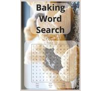 Baking Word Search: Word searches with easy to read print about baking, breads, sweets, donuts, and more | 6x9 inches, 110 pages | 50+ Puzzles ... gift for vacations, holidays and free times