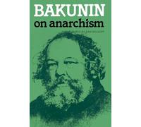 Bakunin On Anarchism