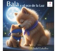 Bala y el eco de la luz: Colección Siente la huella