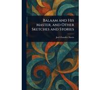 Balaam and His Master, and Other Sketches and Stories