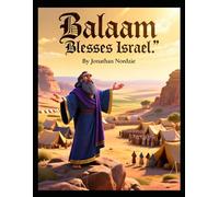 Balaam Blesses Israel (Ages 3-7) (The Book of Numbers for Young Hearts)