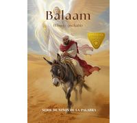 Balaam: El burro que habló (Serie Niños de la Palabra: Libros 1-12)