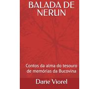 BALADA DE NERUN: Contos da alma do tesouro de memórias da Bucovina