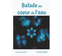 Balade au coeur de l'eau: Quand l'art et la science se rencontrent.