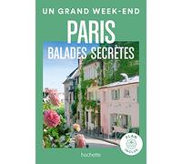 Balades secrètes à Paris: Guide Un Grand W nd Balades secrètes à Paris
