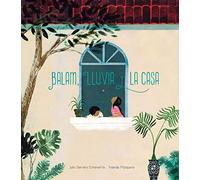 BALAM LLUVIA Y LA CASA