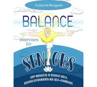 Balance Exercises for Seniors: Easy Workouts to Prevent Falls, Regain Coordination and Self-Confidence