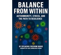 Balance From Within: Autoimmunity, Stress & The Path to Resilience
