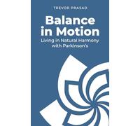 Balance in Motion: Living in Natural Harmony with Parkinson's