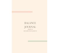 Balance Journal - Sport- & Ernährungstagebuch: Tracke Training, Ernährung und mentale Balance | 3 Monate Klarheit, Motivation und mehr Energie im Alltag.