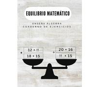 Balance Math enseña Cuaderno de ejercicios de álgebra: Divertidos y Atractivos Rompecabezas con Balanzas para Ayudar a los Niños a Aprender Sumas y ... Actividades con Balanzas para Adultos y Niños