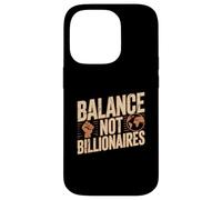 Balance Not Billionaires Protest Saying Activism Message Case for iPhone 14 Pro