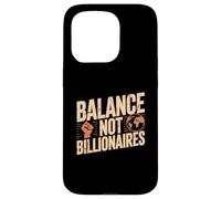 Balance Not Billionaires Protest Saying Activism Message Case for iPhone 15 Pro