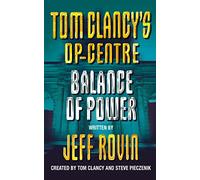 BALANCE OF POWER: Book 5 (Tom Clancy’s Op-Centre)