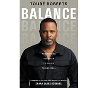 Balance: Positioning Yourself to Do All Things Well