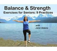 Balance & Strength Exercises for Seniors: 9 Practices with Jane Adams
