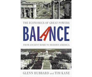Balance: The Economics of Great Powers from Ancient Rome to Modern America