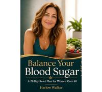 Balance Your Blood Sugar: A 21-Day Reset Plan for Women Over 40